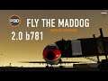 FLY THE MADDOG 2.0 B781