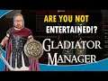 GLORY OF THE ARENA! Let's Try: GLADIATOR MANAGER!