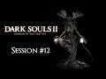 Dark Souls II - Session #12