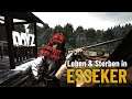 Leben und Sterben auf Esseker - DayZ - Gameplay (Deutsch) NEU