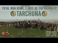 Total War Rome 2: Rise of the Republic - Tarchuna Campaign - Ep 10