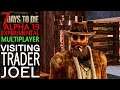 Visiting Trader Joel! | 7 Days to Die Alpha 19 Experimental | EP 17