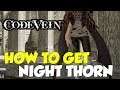 Code Vein How To Get Night Thorn (Blood Veil)