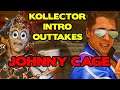 Kollector Intro Outtakes - Johnny Cage