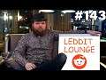 Leddit Lounge #143