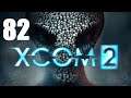 Let's Platinum XCOM 2 Campaign 3 - 82 - Exquisite Timing 11/12