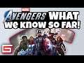 Marvel's Avengers Everything We Know So Far