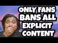 OnlyFans Bans All Explicit Content