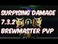 SURPRISING DAMAGE - 7.3.2 Brewmaster Monk PvP - WoW Legion
