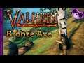 Valheim Ep9 - The bronze axe fine wood and a troll!
