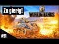 World of Tanks #91: Zu gierig! [Gameplay Deutsch German]