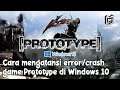 Cara Mengatasi Crash Game Prototype di Windows 10