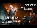 EP.3 The Medium Review (Spoiler free) - BackSeat Gamer Podcast