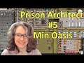 Prison Architect #5 | Maxed out Minimum | Let's Play Cleared for Transfer