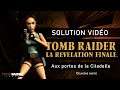 Tomb Raider : La révélation finale - Niveau 29 - Aux portes de la Citadelle (2/2)