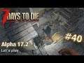 7 Days to Die Alpha 17.2 #40 Die Belohnung - Let's play [deutsch / german]