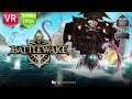 BattleWake | Fight for dominion in Battlewake, a fantasy naval combat game built for VR. 5 Missions
