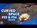 Curved Space PS5, PS4 Review - Bad, Boring, and Broken | Pure Play TV