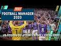 FOOTBALL MANAGER 2020 atteint encore l'excellence !