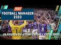 FOOTBALL MANAGER 2020 atteint encore l'excellence !