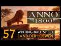 Let's Play: Anno 1800 Land der Löwen (057) | Anno 1800 bei WB (291) [Deutsch]