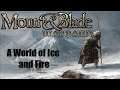 Mount & Blade Warband "A World of Ice and Fire" 5.1 на максимальная сложность №7!