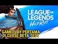 Pertama Kali Mencoba Close Beta Test - League of Legends: Wild Rift