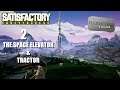 Satisfactory | Early Access | 2 | The Space Elevator & Tractor
