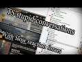 Stupid teamspeak conversations /w Slow reaction force and others!