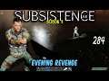 Subsistence S3 284 | Evening Revenge! |   Base building| survival games| crafting