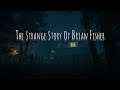 The Strange Story Of Brian Fisher: Chapter 1 - Trailer 3