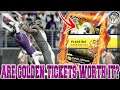 ARE GOLDEN TICKETS WORTH THE HIGH PRICE TAG? [MADDEN 20 ULTIMATE TEAM]