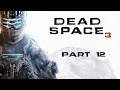 Dead Space 3 (PC) Playthrough Part 12