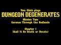 Dungeon Degenerates: Shall It Be Death or Ducats? (M02C01)