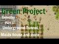 Green Project - Gameplay Part 3 - Underground Tunnel, Maids house and more
