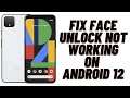 How to Fix Face Unlock Not Working After Android 12 Update