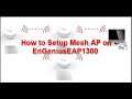 How To Setup Mesh Access Point on EnGenius EAP1300