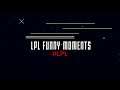 LPL Funny Moments EP01 | Laughs and Highlights From Weeks 1-2 2021