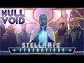 Null Void - Stellaris: Federations Gameplay - Let’s Play Part 6