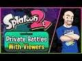 Splatoon 2 - Private Battles with Viewers - All Night Long - Live!