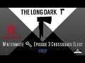 🪓 The Long Dark – Wintermute 🪓 Episode 3 Crossroads Elegy .. #017 [GER]
