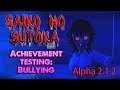Achievement testing: Bullying / Saiko No Sutoka - Normal Mode (Good Ending) / Alpha 2.1.2 #33