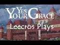 Leecros Plays: Yes, Your Grace - Final (Cedani)