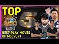 MSC 2021 BEST TOP 5 PLAY MOVES - GROUP STAGE MATCH