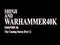 Shinji And Warhammer40k: Chapter 39 - The Coming Storm (Part 1)