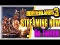 STREAMING NOW on Twitch! | Borderlands 3