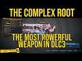 THE MOST POWERFUL WEAPON IN DLC3! COMPLEX ROOT IS INSANE! // Borderlands 3 Legendary Weapon Guide!