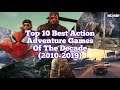 Top 10 Best Action Adventure Games of the Decade (2010-2019)