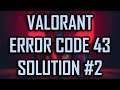 VALORANT ERROR CODE 43 SOLUTION / FIX #2 [2022]