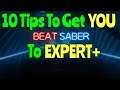10 Beat Saber Tips | How to go from Easy to Expert+